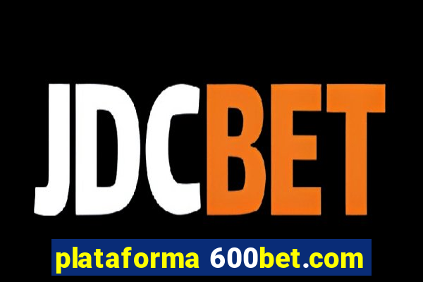 plataforma 600bet.com